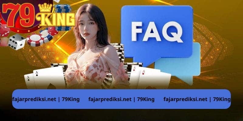 Câu hỏi thường gặp về trò chơi cũng như các vấn đề liên quan khi tham gia cược tại 79King