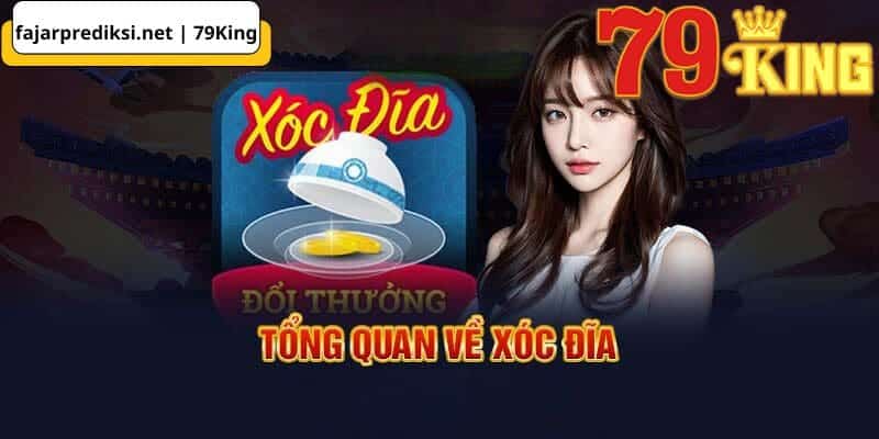 Giới thiệu thông tin chung về xóc đĩa 79King