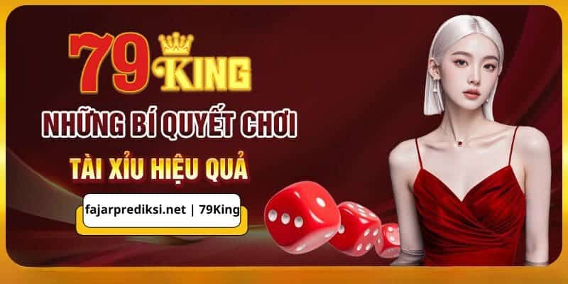 Chuyên gia 79King chia sẻ một vài bí kíp chinh phục tài xỉu 79King