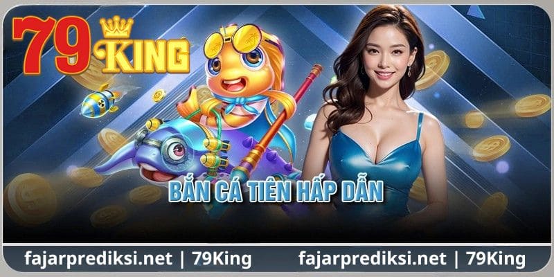 Những thế mạnh vượt trội của bắn ác tiên 79King mầ không có nền tảng nào sánh kịp